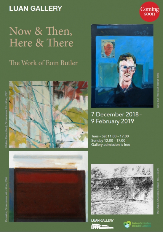 Now & Then, Here and There by Eoin Butler, on show at Luan Gallery Athlone from 07 December 2018 – 09 February 2019.